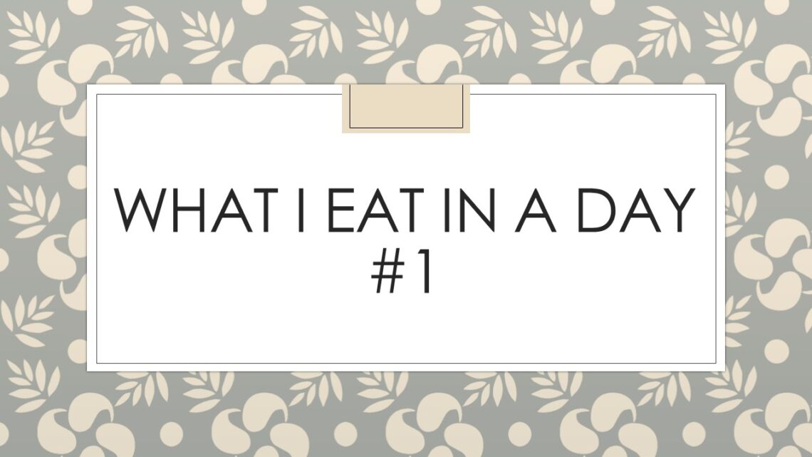 What I eat in a day #1