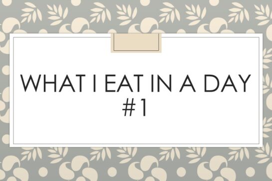 What I eat in a day #1